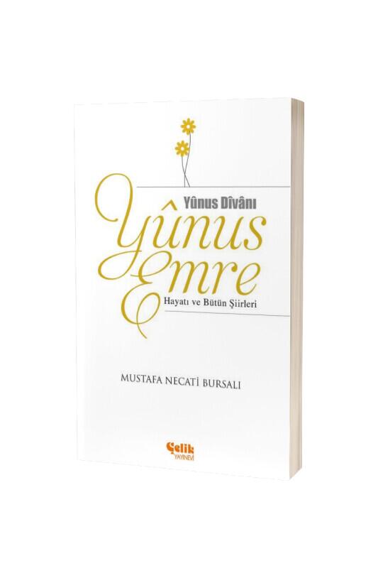 Yunus Emre Hayatı ve Bütün Şiirleri - Çelik Yayınevi