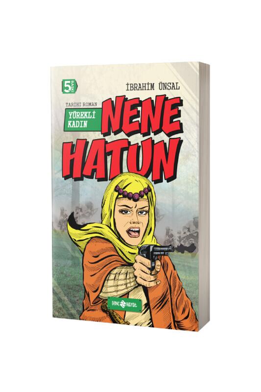 Yürekli Kadın Nene Hatun - Genç Hayat Yayınları