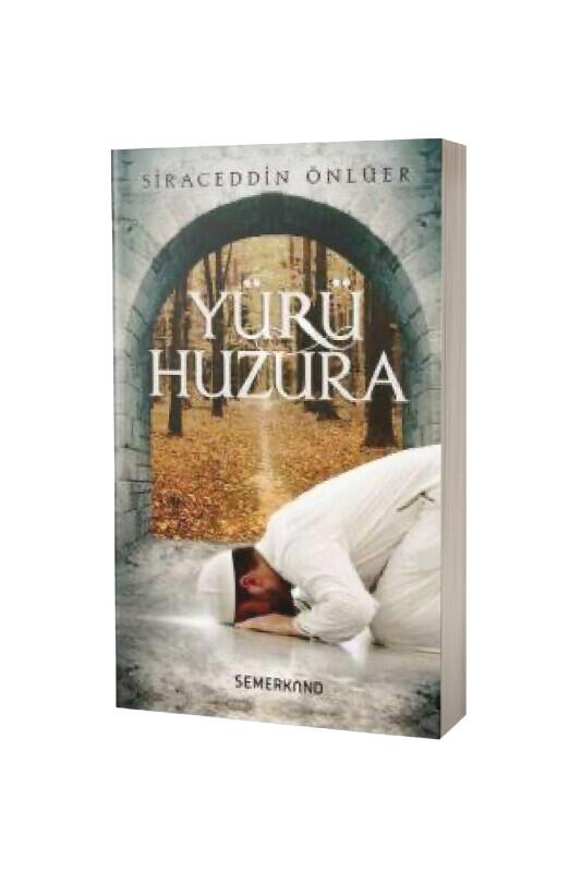 Yürü Huzura - Semerkand Yayınları