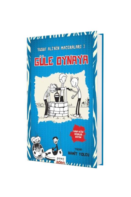 Yusuf Alinin Maceraları 3 - Güle Oynaya - Aden Yayınevi
