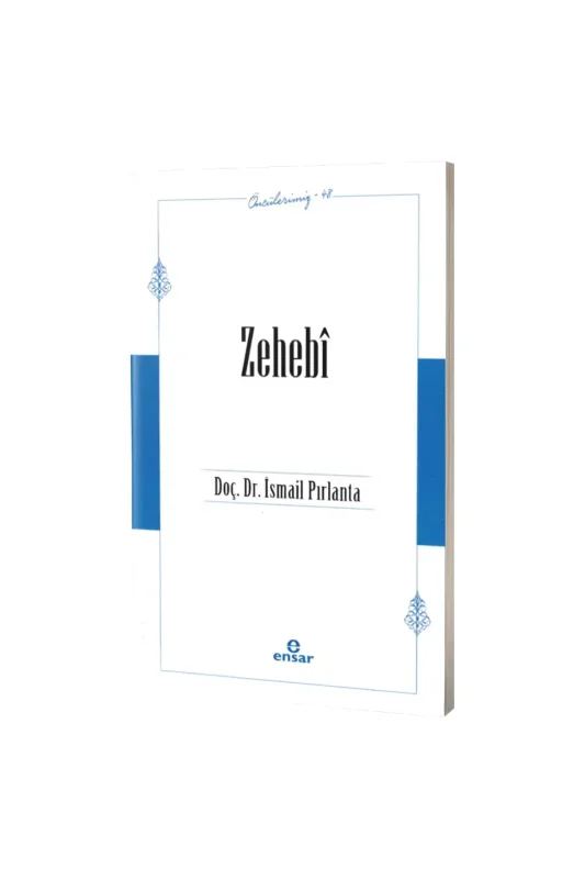 Zehebi Öncülerimiz 48 - Ensar Neşriyat