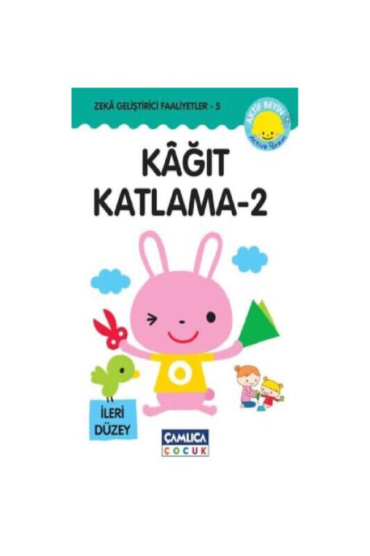 Zeka Geliştirici Faaliyet 5 Kağıt Katlama Oyunu 2 - Çamlıca Çocuk Yayınları